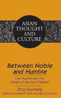 Mark S. Ferrara, Ronald Gray, TingTing Xu, Tingting Xu - «Between Noble and Humble», Inbunden