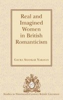 bokomslag Real and Imagined Women in British Romanticism