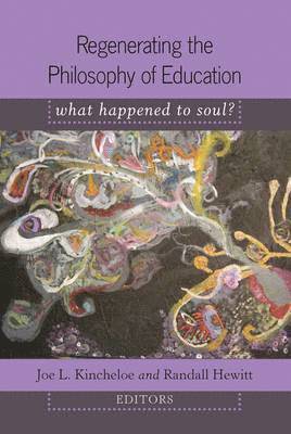 Regenerating the Philosophy of Education 1