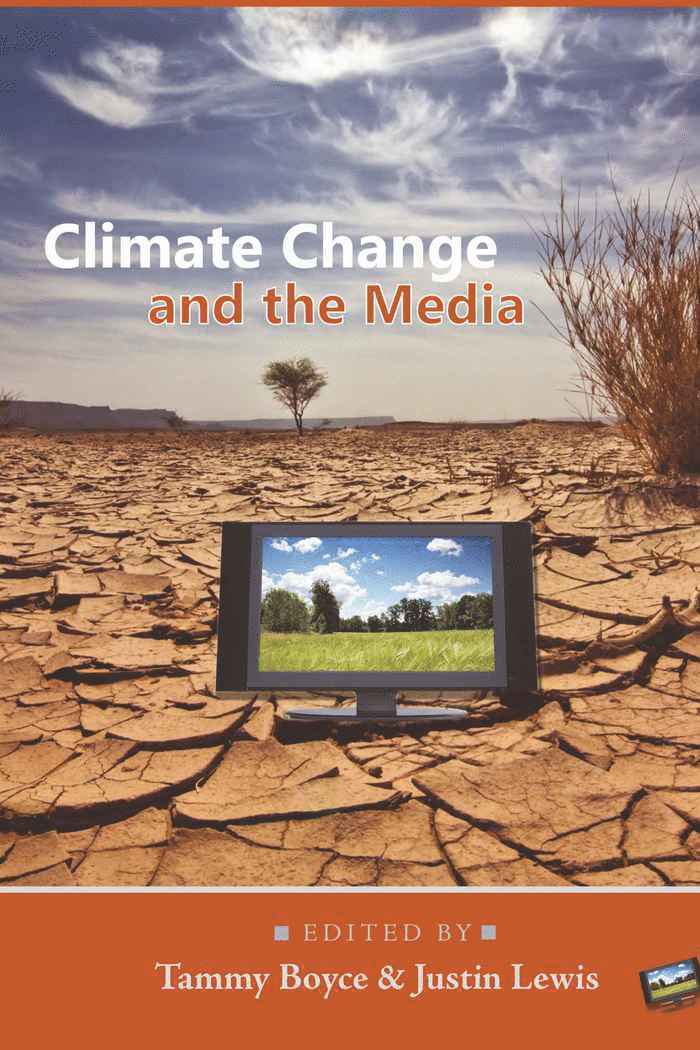 Tammy Boyce, Justin Lewis - Climate Change and the Media, Inbunden