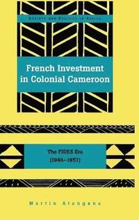 bokomslag French Investment in Colonial Cameroon
