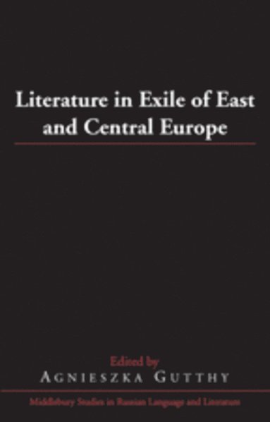 bokomslag Literature in Exile of East and Central Europe