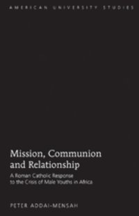 bokomslag Mission, Communion and Relationship