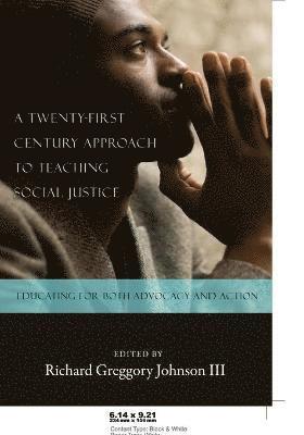 Richard Greggory Johnson III, Richard Greggory Johnson Iii - Twenty-first Century Approach to Teaching Social Justice, Häftad