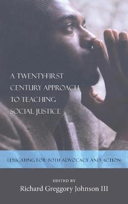 A Twenty-first Century Approach to Teaching Social Justice 1
