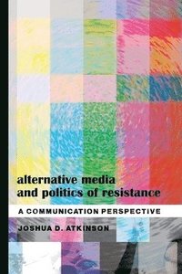 bokomslag Alternative Media and Politics of Resistance