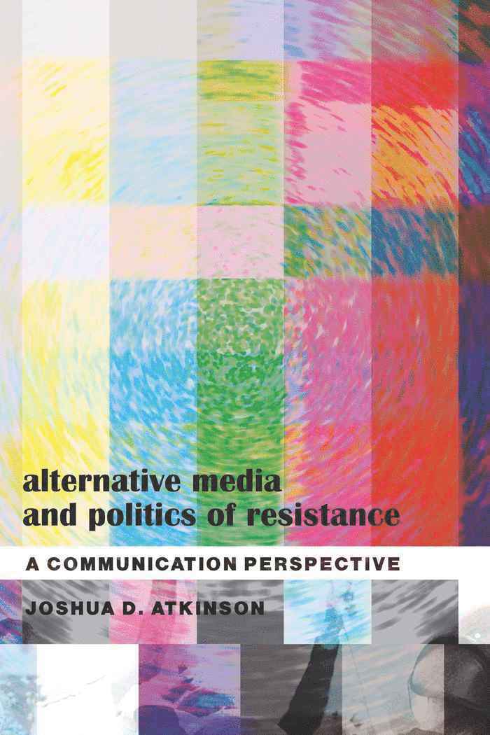 Alternative Media and Politics of Resistance 1