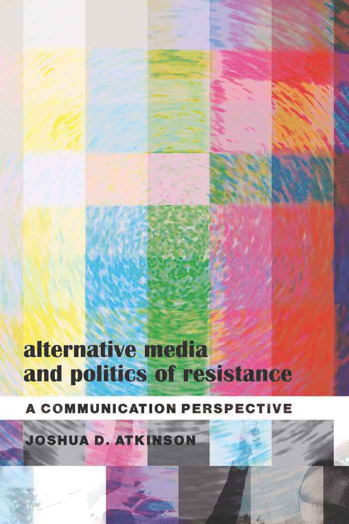 Alternative Media and Politics of Resistance 1