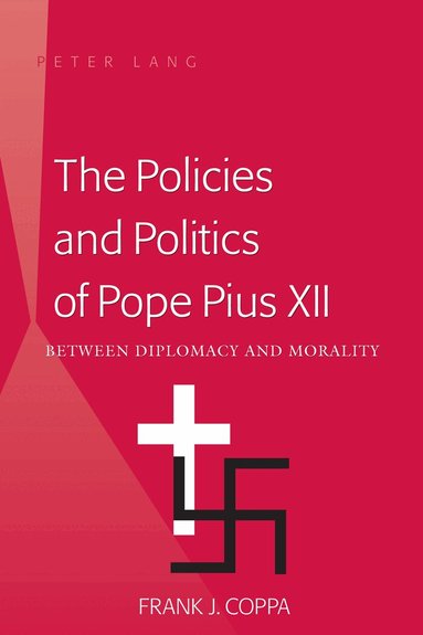 Frank J. Coppa - Policies and Politics of Pope Pius XII, Häftad
