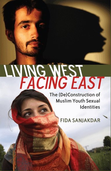 Fida Sanjakdar, Shirley R. Steinberg - Living West, Facing East, Inbunden