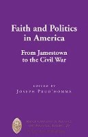 bokomslag Faith and Politics in America