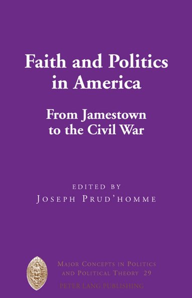 Joseph Prud'homme - Faith and Politics in America, Inbunden