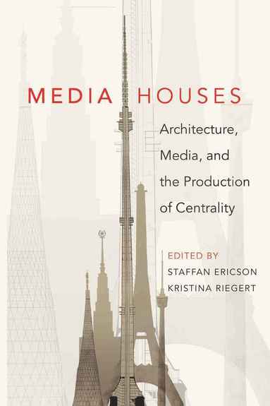 Staffan Ericson, Kristina Riegert - Media Houses, Inbunden