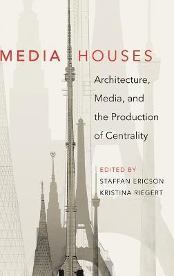 Staffan Ericson, Kristina Riegert - Media Houses, Inbunden