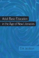 bokomslag Adult Basic Education in the Age of New Literacies