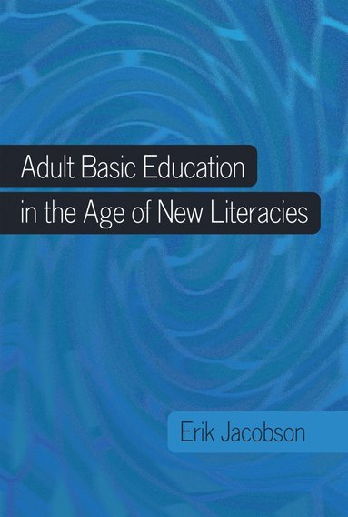 bokomslag Adult Basic Education in the Age of New Literacies