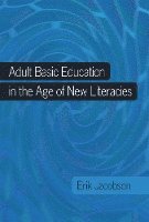 bokomslag Adult Basic Education in the Age of New Literacies