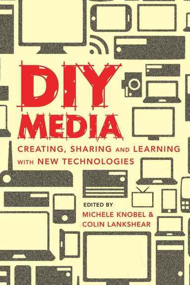 Michele Knobel, Colin Lankshear - DIY Media, Inbunden