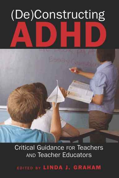 Linda J. Graham - (De)Constructing ADHD, Häftad