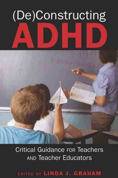 Linda J. Graham - (De)Constructing ADHD, Inbunden