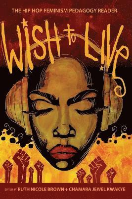 Ruth Nicole Brown, Chamara Jewel Kwakye - Wish to Live, Häftad