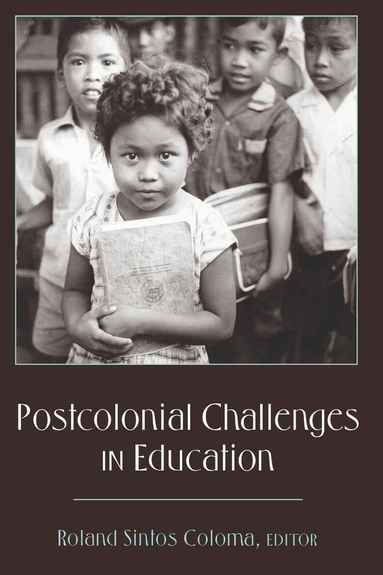 Roland Sintos Coloma - Postcolonial Challenges in Education, Häftad