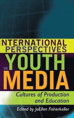JoEllen Fisherkeller - International Perspectives on Youth Media, Inbunden