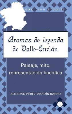 Soledad Perez-Abadin Barro - Aromas de Leyenda de Valle-Inclan, Inbunden