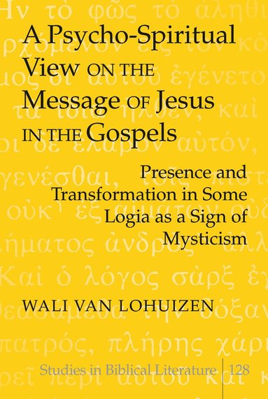 Wali van Lohuizen, Hemchand Gossai - Psycho-Spiritual View on the Message of Jesus in the Gospels, Inbunden