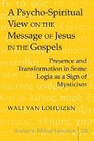 Wali van Lohuizen, Wali Van Lohuizen, Wali van Lohuizen, Hemchand Gossai - Psycho-Spiritual View on the Message of Jesus in the Gospels, Inbunden