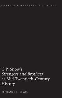 bokomslag C.P. Snows Strangers and Brothers as Mid-Twentieth-Century History