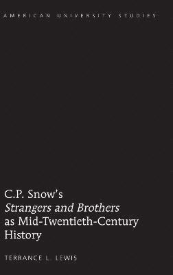 bokomslag C.P. Snows Strangers and Brothers as Mid-Twentieth-Century History