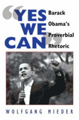 Wolfgang Mieder, Wolfgang Mieder - «Yes We Can», Inbunden