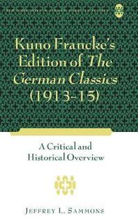 bokomslag Kuno Franckes Edition of The German Classics (191315)