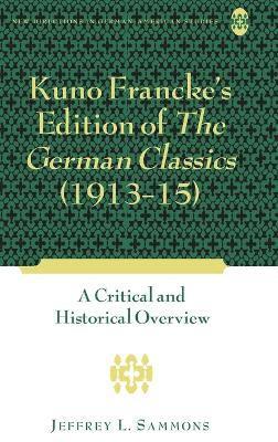 bokomslag Kuno Franckes Edition of The German Classics (191315)