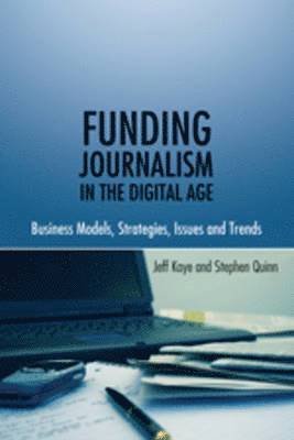 Funding Journalism in the Digital Age 1