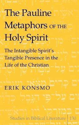 Erik Konsmo - Pauline Metaphors of the Holy Spirit, Inbunden
