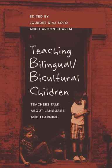 Haroon Kharem, Lourdes Diaz Soto - Teaching Bilingual/Bicultural Children, Häftad