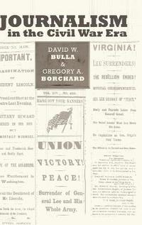 bokomslag Journalism in the Civil War Era