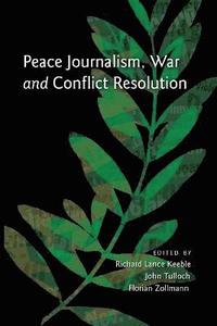 bokomslag Peace Journalism, War and Conflict Resolution