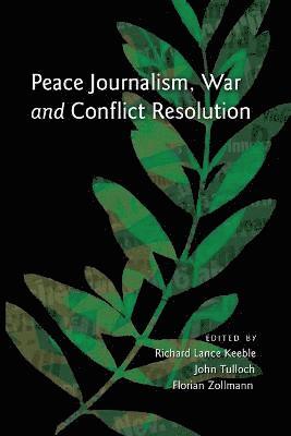 Peace Journalism, War and Conflict Resolution 1