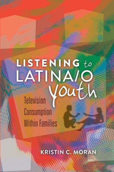 Kristin C. Moran - Listening to Latina/o Youth, Häftad