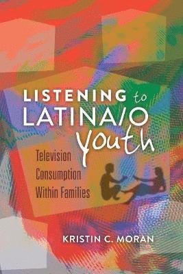 Kristin C. Moran - Listening to Latina/o Youth, Häftad