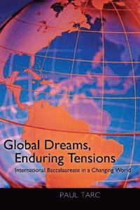 bokomslag Global Dreams, Enduring Tensions