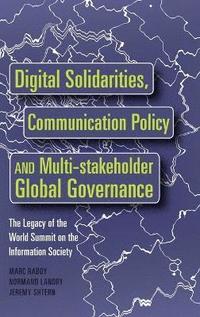 bokomslag Digital Solidarities, Communication Policy and Multi-stakeholder Global Governance