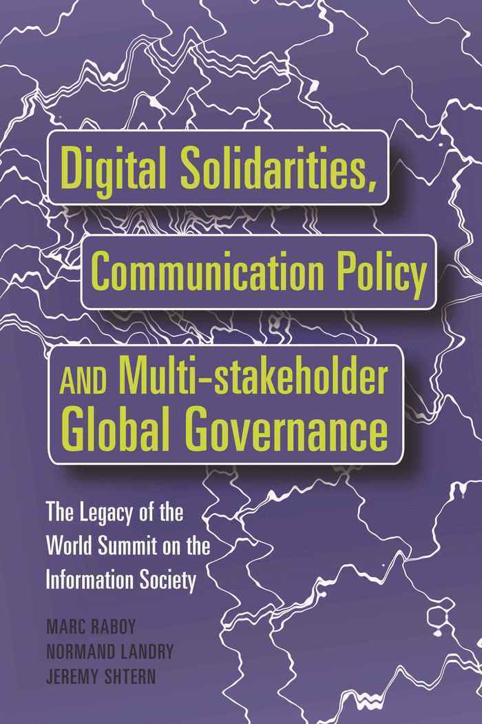 Digital Solidarities, Communication Policy and Multi-stakeholder Global Governance 1