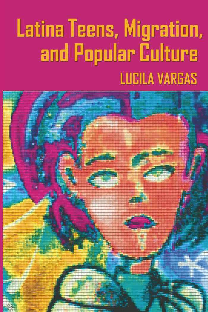 Latina Teens, Migration, and Popular Culture 1