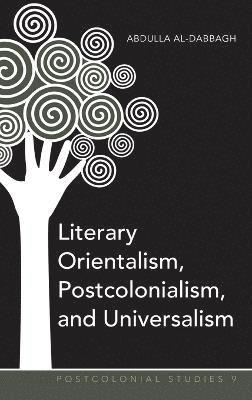 Literary Orientalism, Postcolonialism, and Universalism 1