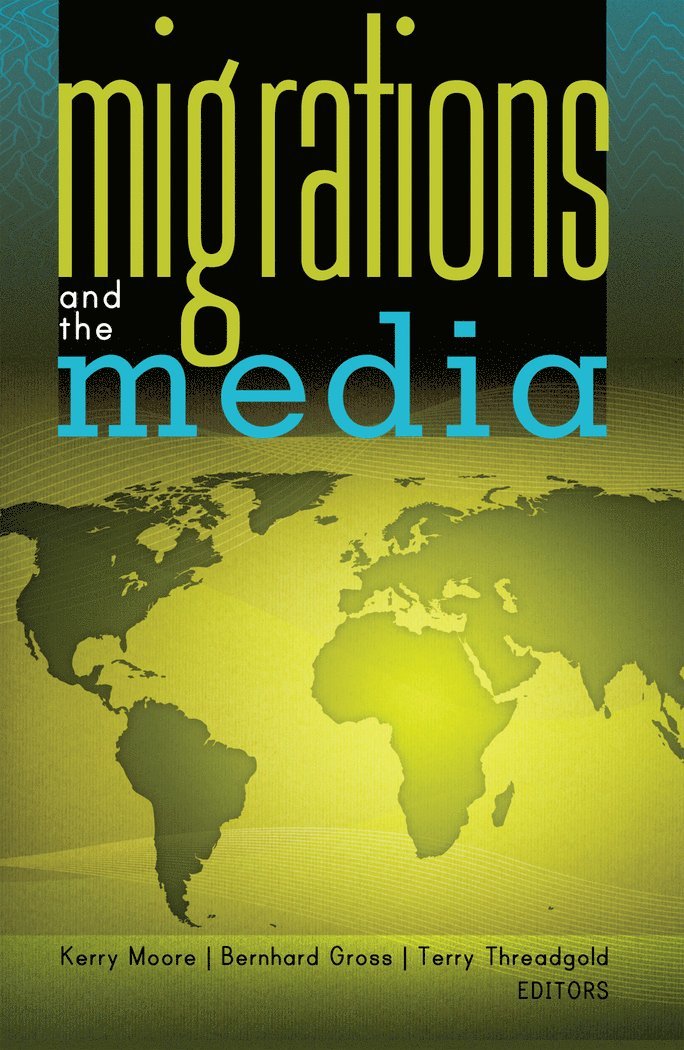 Kerry Moore, Bernhard Gross, Terry Threadgold, Simon Cottle - Migrations and the Media, Inbunden