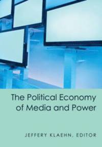 bokomslag The Political Economy of Media and Power